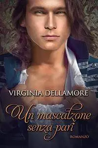 Virginia Dellamore - Un mascalzone senza pari