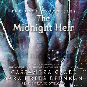 «The Midnight Heir» by Cassandra Clare,Sarah Rees Brennan
