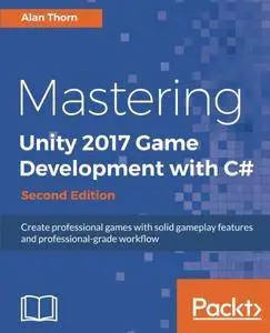 Mastering Unity 2017 Game Development with C# - Second Edition