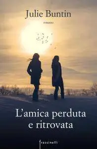 Julie Buntin - L'amica perduta e ritrovata