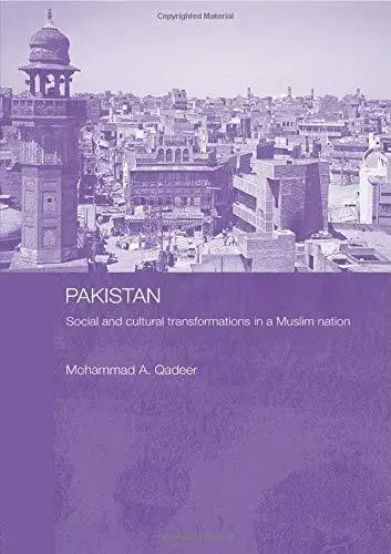 Pakistan: Social and Cultural Transformations in a Muslim Nation