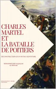 Mohammed Ibn Najiallah, "Charles Martel et la bataille de Poitiers : Construction et déconstruction d'un mythe identitaire"