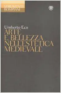 Umberto Eco - Arte e bellezza nell'estetica medioevale