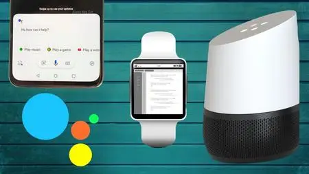 Google Assistant Development Bootcamp: Beginner to Advanced