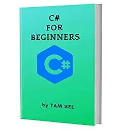 C# FOR BEGINNERS: Learn Coding Fast: C# Programming Language, Quick Start E book