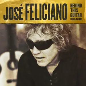 Jose Feliciano - Behind This Guitar (Deluxe) (2021) [Official Digital Download 24/96]