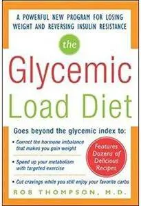 The Glycemic-Load Diet: A powerful new program for losing weight and reversing insulin resistance [Repost]