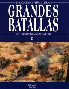 De La II Guerra Mundial (II) - Enciclopedia Visual de las Grandes Batallas №08
