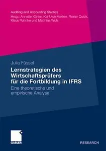 Lernstrategien des Wirtschaftsprüfers für die Fortbildung in IFRS: Eine theoretische und empirische Analyse (repost)