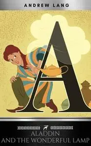«Aladdin and the Wonderful Lamp» by Andrew Lang,Silver Deer Classics