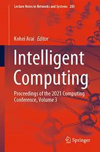 Intelligent Computing: Proceedings of the 2021 Computing Conference, Volume 3 (Repost)