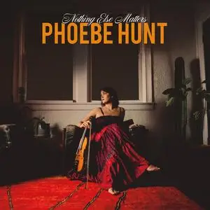 Phoebe Hunt - Nothing Else Matters (2023) [Official Digital Download 24/48]