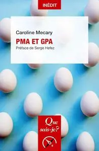 Caroline Mecary, "PMA et GPA : Des clés pour comprendre"