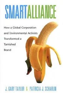 Smart Alliance: How a Global Corporation and Environmental Activists Transformed a Tarnished Brand