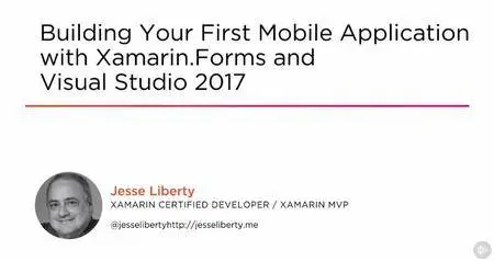 Building Your First Mobile Application with Xamarin.Forms and Visual Studio 2017