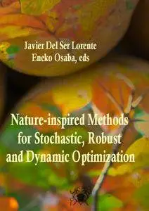"Nature-inspired Methods for Stochastic, Robust and Dynamic Optimization" by Javier Del Ser Lorente and Eneko Osaba