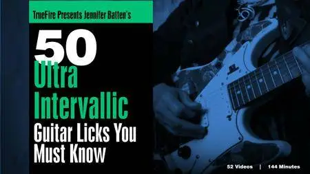 TrueFire - 50 Ultra Intervallic Guitar Licks You Must Know [repost]