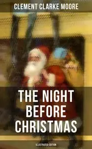 «The Night Before Christmas (Illustrated Edition)» by Clement Clarke Moore