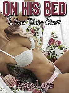 On His Bed: A Very Taboo Story