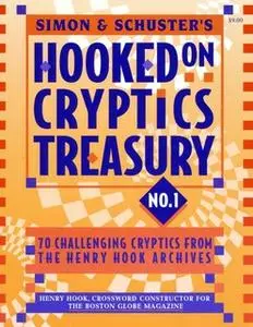 «Simon & Schuster Hooked on Cryptics Treasury #1: 70 challenging cryptics from the Henry Hook archives» by Henry Hook