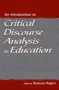 An Introduction to Critical Discourse Analysis in Education