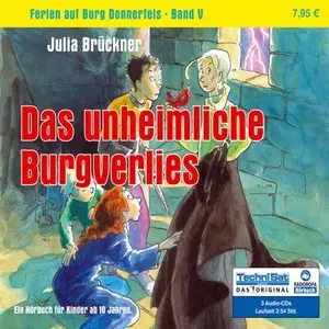 Julia Brückner - Ferien auf Burg Donnerfels 5 - Das unheimliche Burgverlies