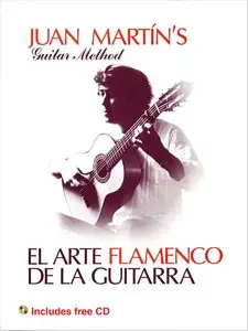 Juan Martin's Guitar Method - El Arte Flamenco de la Guitarra by Juan Martin