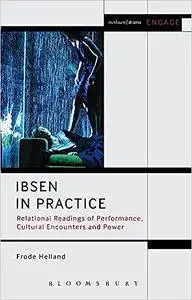 Ibsen in Practice: Relational Readings of Performance, Cultural Encounters and Power