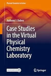 Case Studies in the Virtual Physical Chemistry Laboratory