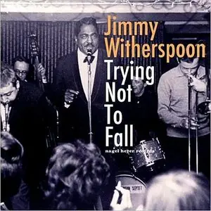 Jimmy Witherspoon - Trying Not To Fall (2015)