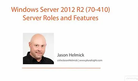 Pluralsight - Windows Server 2012 R2 (70-410) Server Roles and Features