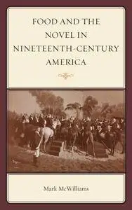 Food and the Novel in Nineteenth-Century America