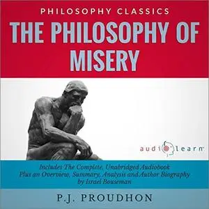 The Philosophy of Misery: The Complete Work Plus an Overview, Summary, Analysis and Author Biography [Audiobook]