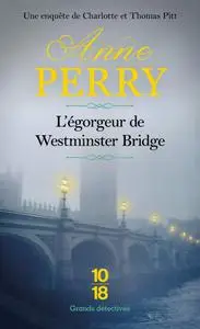Anne Perry, "L'égorgeur de Westminster bridge"