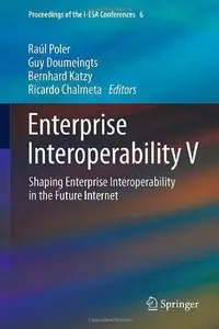 Enterprise Interoperability V: Shaping Enterprise Interoperability in the Future Internet (repost)