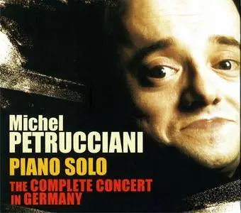 Michel Petrucciani - Piano Solo: The Complete Concert in Germany (2007) {Dreyfus Jazz}