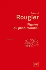 Bernard Rougier, "Figures du jihad mondial"