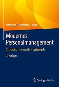 Modernes Personalmanagement: Strategisch – operativ – systemisch