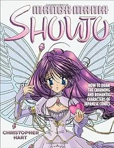 Manga Mania Shoujo: How to Draw the Charming and Romantic Characters of Japanese Comics