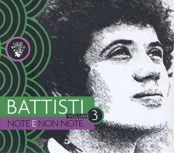 Lucio Battisti - Battisti: Note e non note (2013) Vol. 3