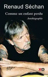 Renaud Séchan, "Comme un enfant perdu - Autobiographie"