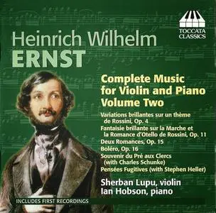 Sherban Lupu, Ian Hobson - Heinrich Wilhelm Ernst: Complete Music for Violin and Piano, Vol. 2 (2011)