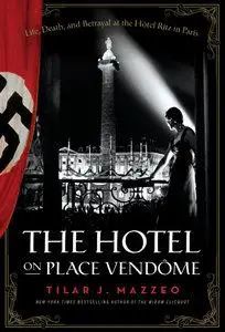 The Hotel on Place Vendome: Life, Death, and Betrayal at the Hotel Ritz in Paris (repost)