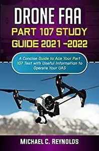 Drone FAA Part 107 Study Guide 2021 -2022