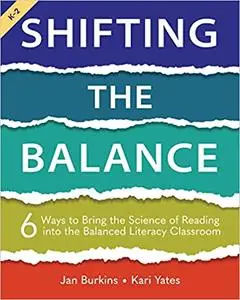Shifting the Balance: 6 Ways to Bring the Science of Reading into the Balanced Literacy Classroom