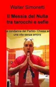 Il Messia del Nulla tra tarocchi e sefie