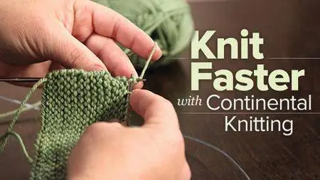 Knit Faster with Continental Knitting