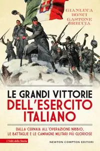 Gianluca Bonci, Gastone Breccia - Le grandi vittorie dell'esercito italiano