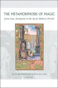 The Metamorphosis of Magic from Late Antiquity to the Early Modern Period