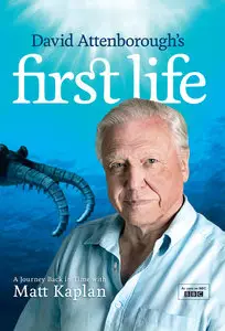 David Attenborough's First Life: A Journey Back in Time with Matt Kaplan